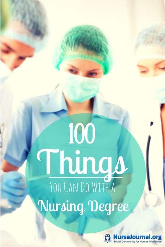 What can you do with a #nursing degree? Hereâs a list of 100 nursing ...